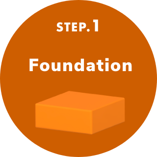 STEP.1 Foundation